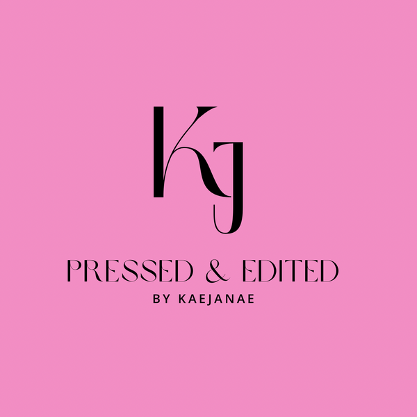 Pressed & Edited by KaeJanae